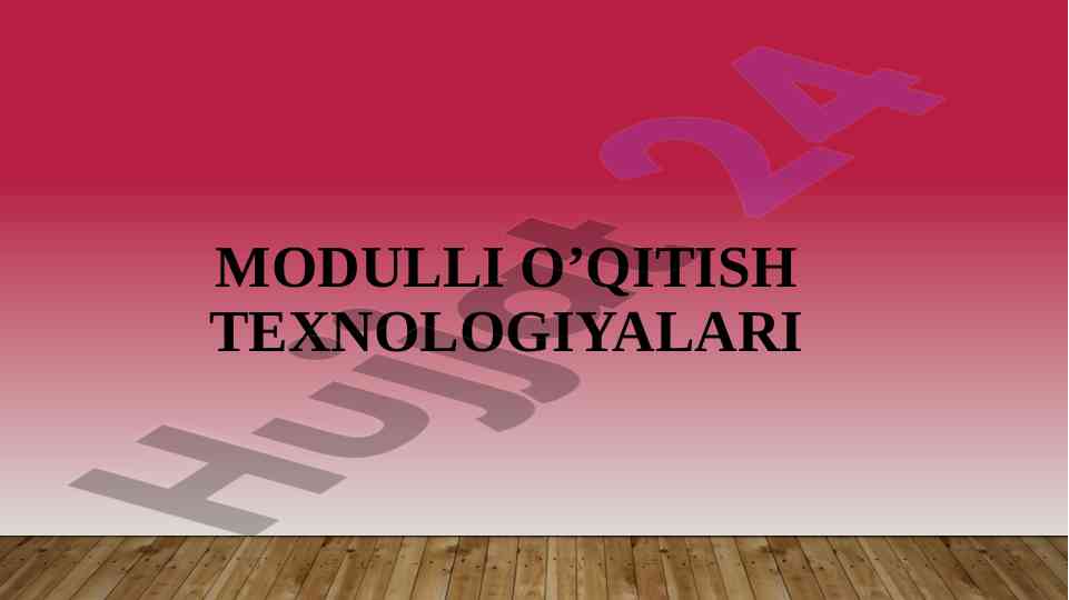 Modulli O‘qitish Texnologiyalari Reja