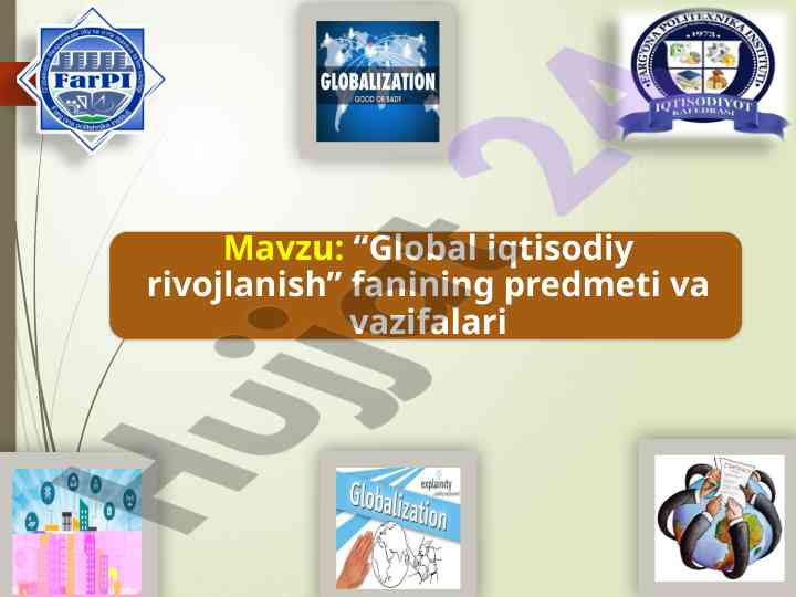 Global iqtisodiy rivojlanish va globallashuv muammolari