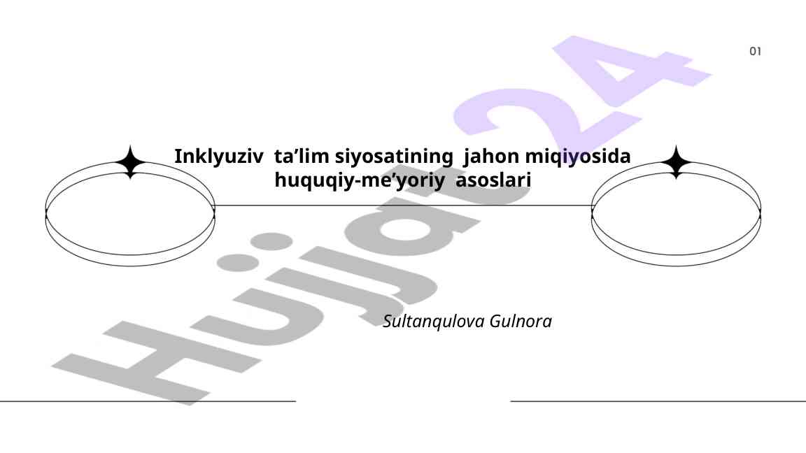 Inklyuziv ta’lim siyosatining huquqiy asoslari
