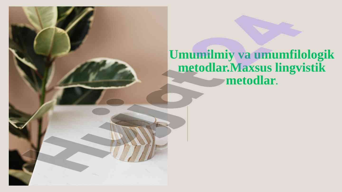 Umumilmiy va maxsus lingvistik metodlar tahlili