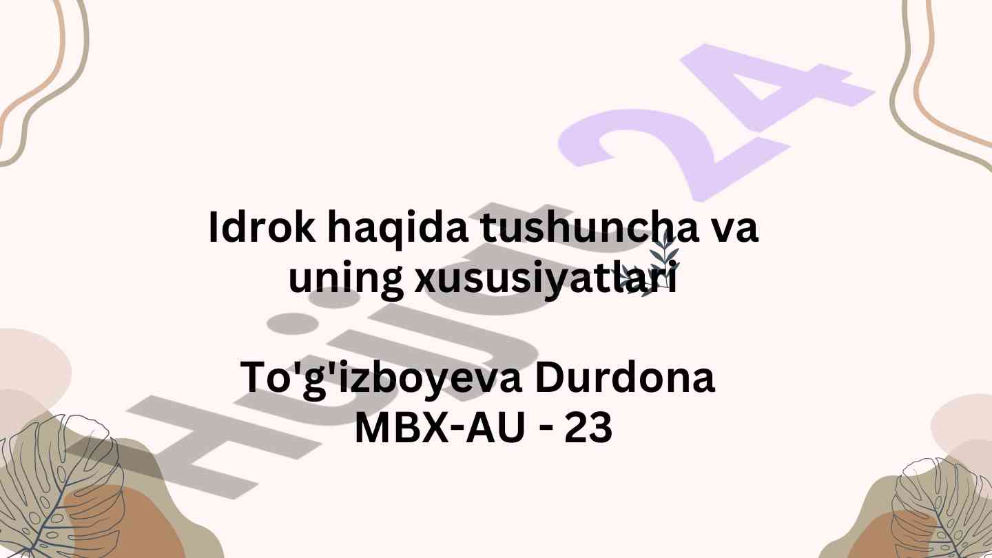 Idrok haqida tushuncha va xususiyatlari