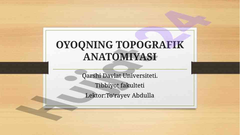 Oyoqning topografik anatomiyasi tibbiyot fakulteti