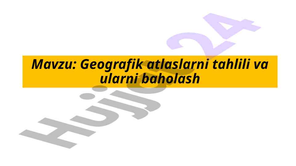 Geografik atlaslarni tahlili va baholash