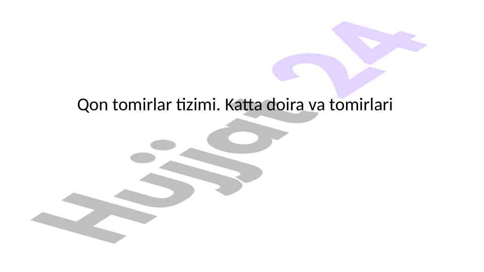 Qon tomirlar tizimi anatomiya va plazma elementlari