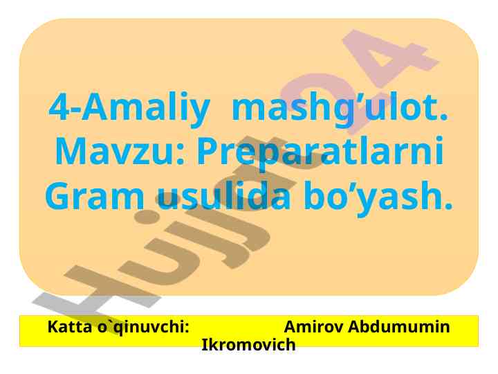 Preparatlarni gram usulida bo'yash amaliy mashg'uloti