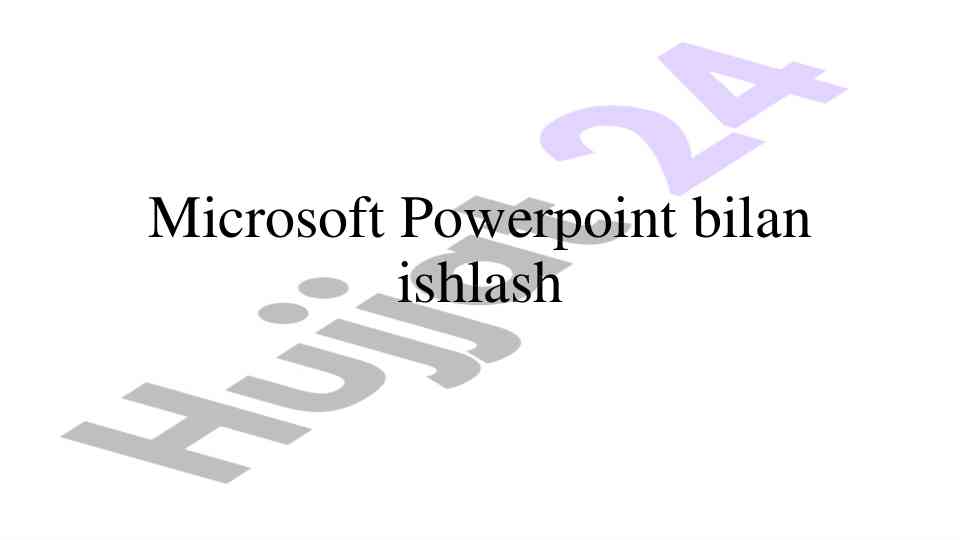 Microsoft powerpoint bilan ishlashga o‘rganish
