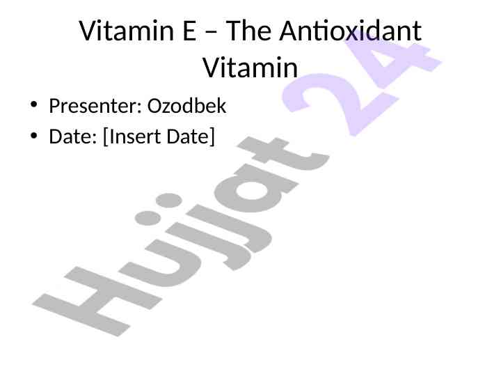 Vitamin e the antioxidant vitamin overview