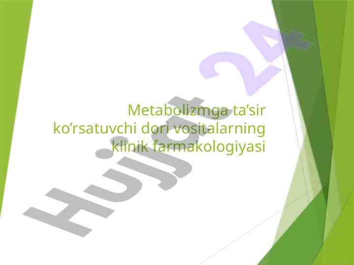Klinik farmakologiya va metabolizmga ta’sir qiluvchi dorilar
