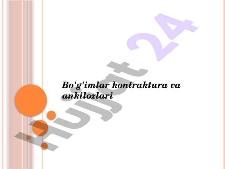 Bo'g'imlar kontraktura va ankilozlari haqida ma'lumot