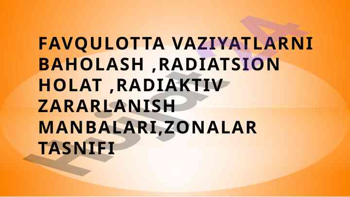 Radiatsion holatlarni baholash va zonalarning tasnifi