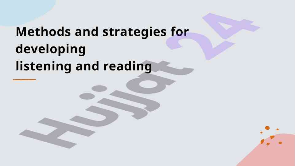 Methods and strategies for developing listening skills
