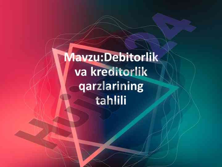 Debitorlik Va Kreditorlik Qarzlarining Tahlili