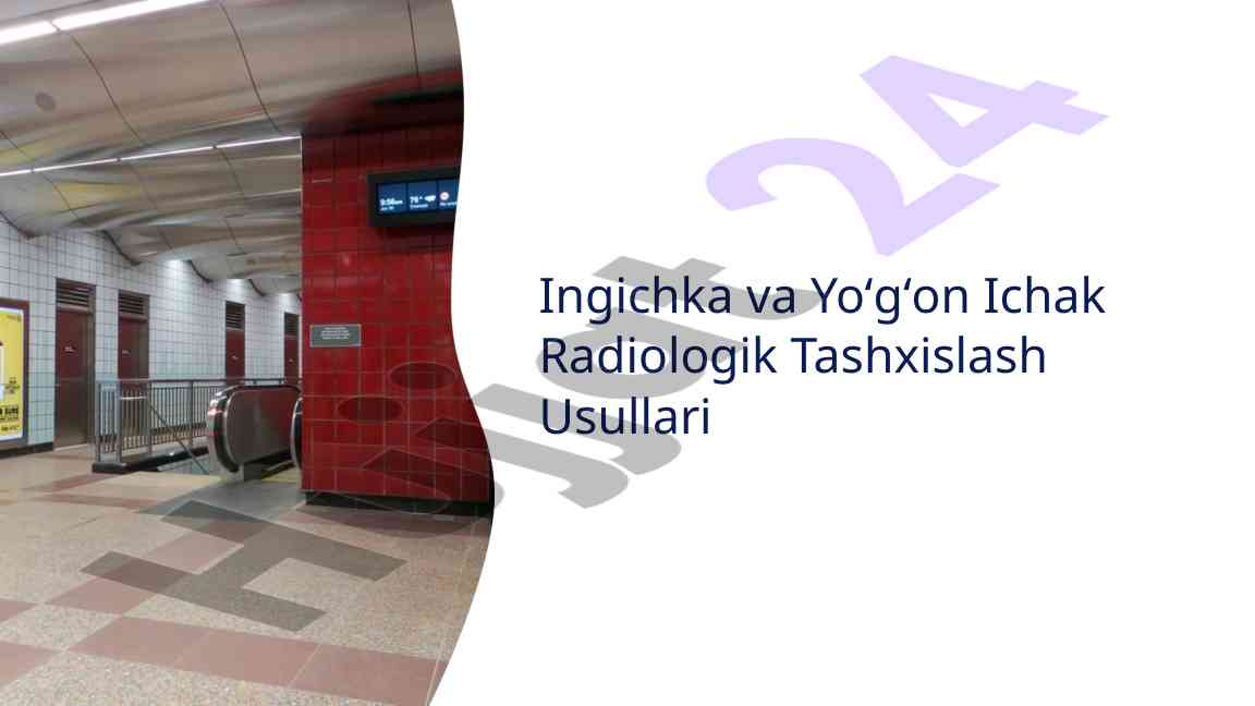 Ingichka va yog'on ichak radiologik tashxislash usullari