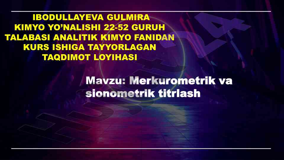 Merkurometrik va sionometrik titrlash taqdimoti