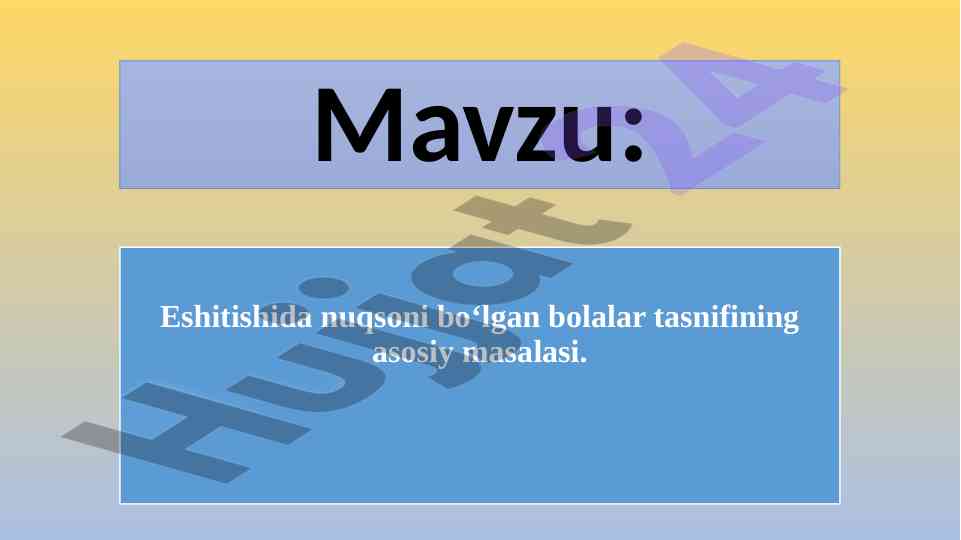 Eshitishida nuqsoni bo‘lgan bolalar tasnifi