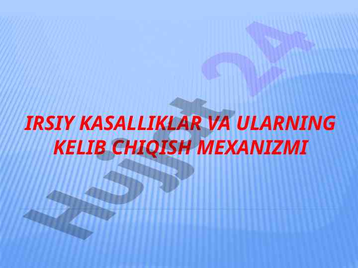 Irsiy kasalliklar va ularning kelib chiqish mexanizmi