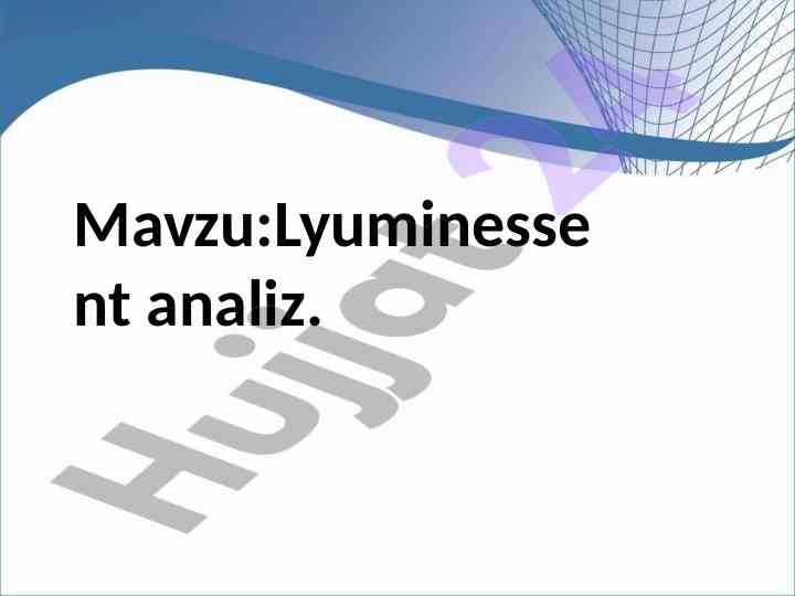 Lyuminessent analiz va uning turlari