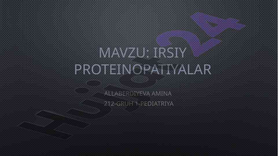 Irsiy proteinopatiyalar haqida tasavvur