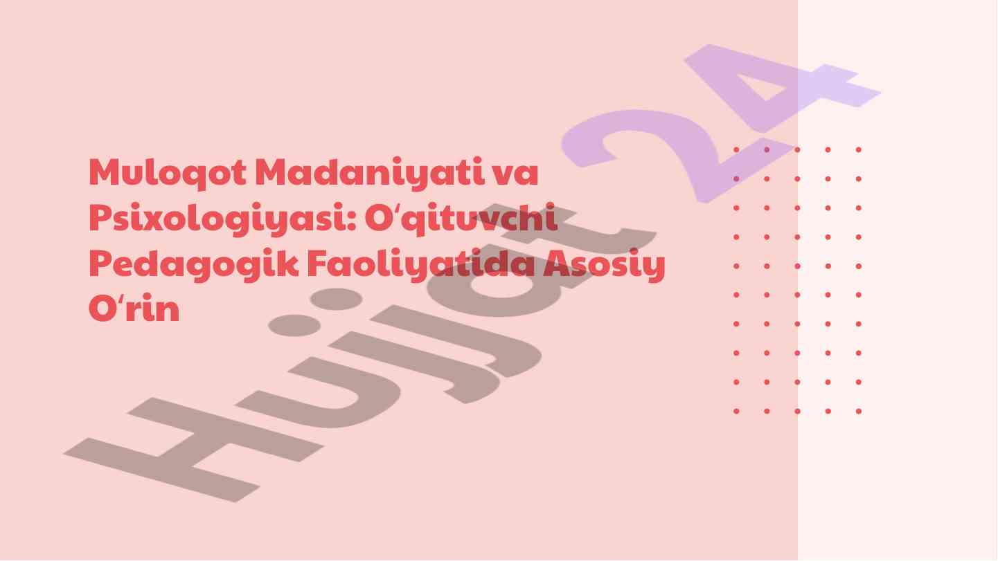 Muloqot madaniyati va psixologiyasi o'qituvchi faoliyatida