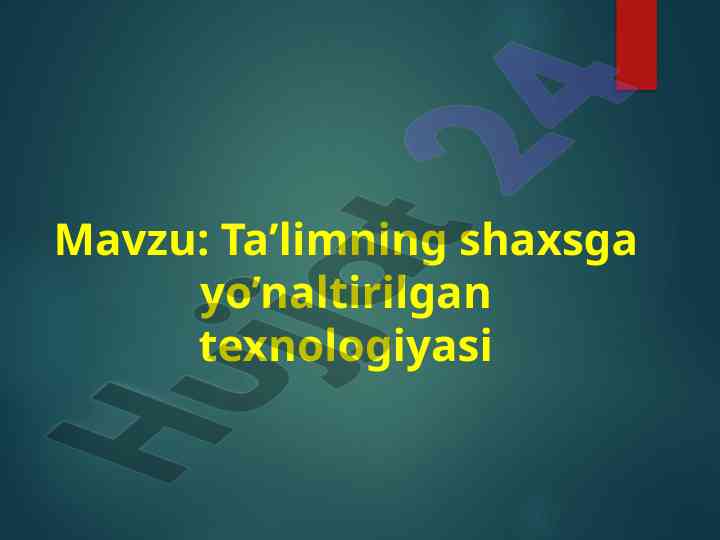 Ta’limning shaxsga yo’naltirilgan texnologiyasi