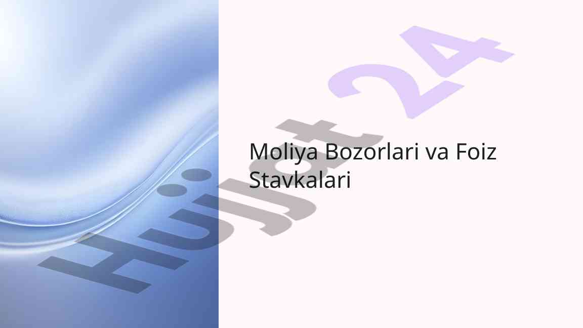 Moliya bozorlari va foiz stavkalari haqida ma'lumot