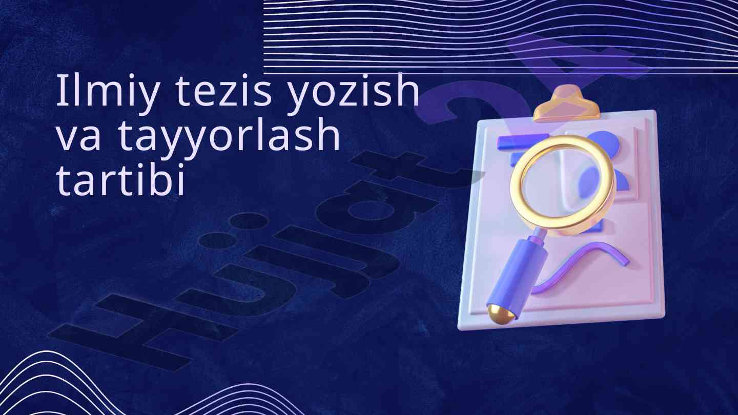 Ilmiy tezis yozish va tayyorlash tartibi