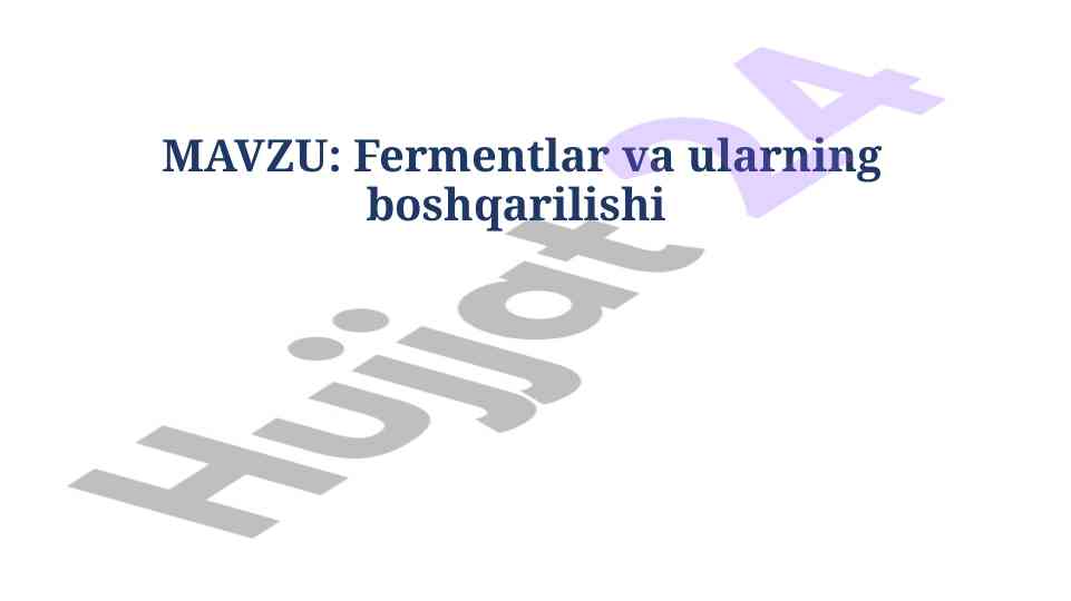 Fermentlar va ularning boshqarilishi