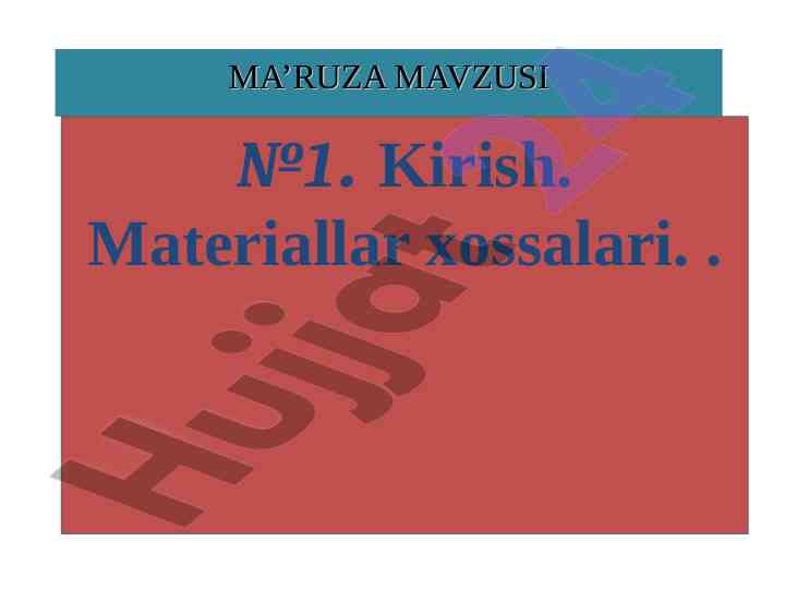 Materiallar xossalari haqida kirish ma’ruza
