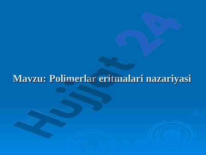 Polimerlar eritmalari nazariyasi va qo'shila olishi