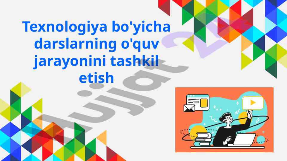 Zamonaviy dars tashkili va uning o‘quv jarayoni