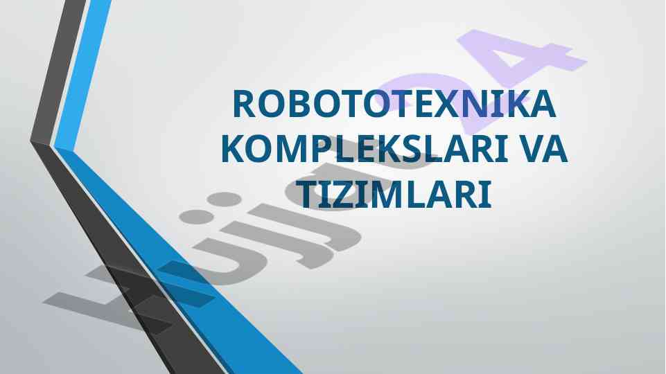 Robototexnika komplekslari va tizimlari kirish