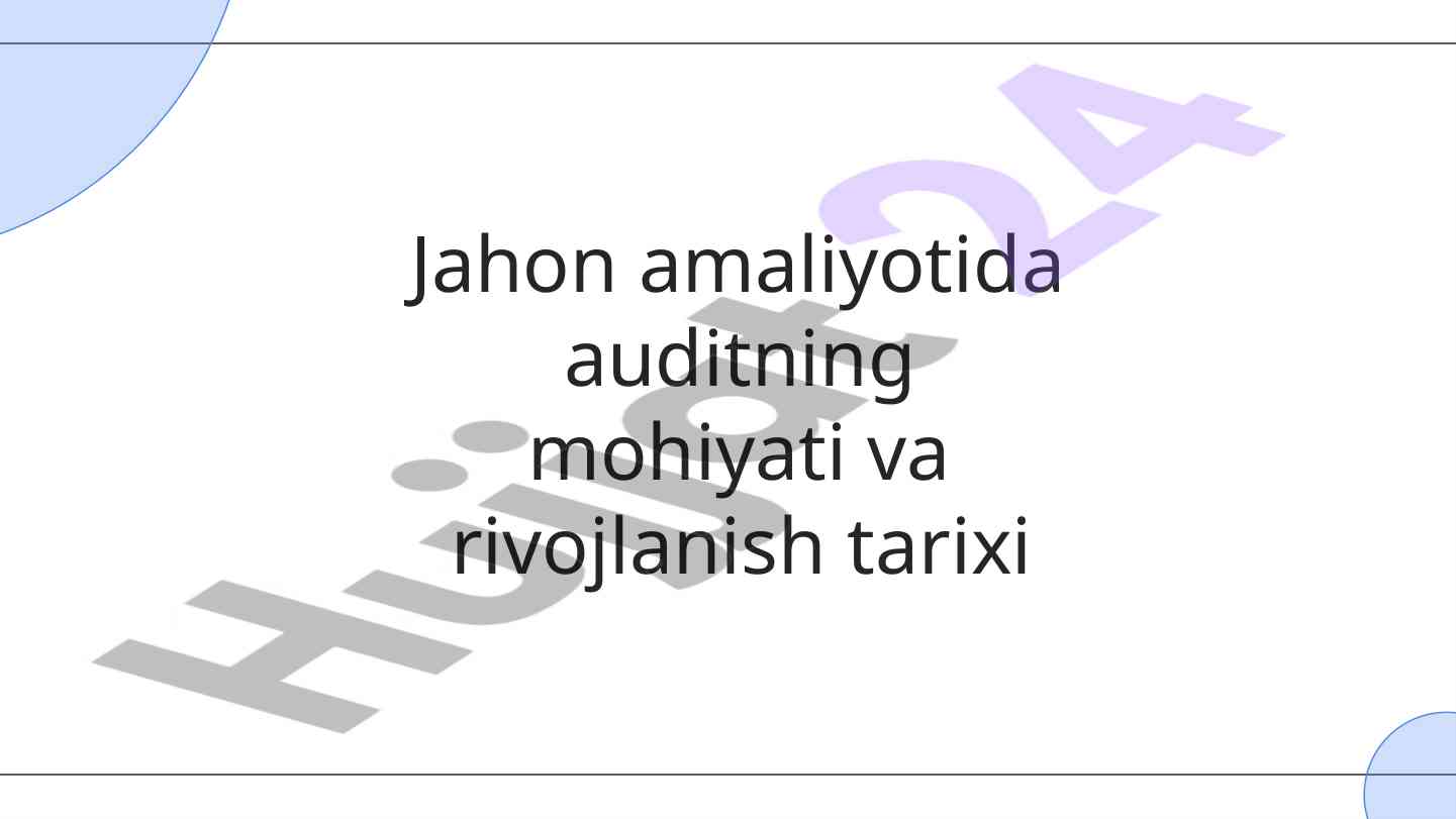 Auditning mohiyati va rivojlanish tarixi