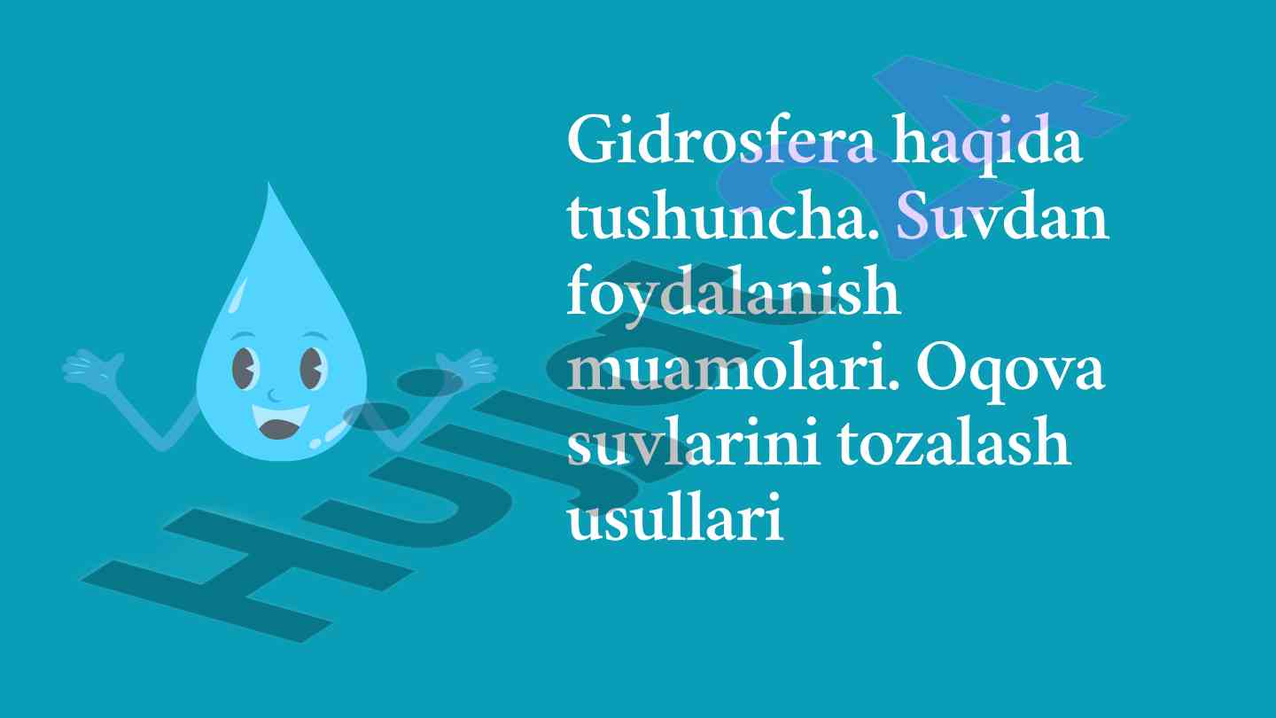 Gidrosfera va suvdan foydalanish muammolari