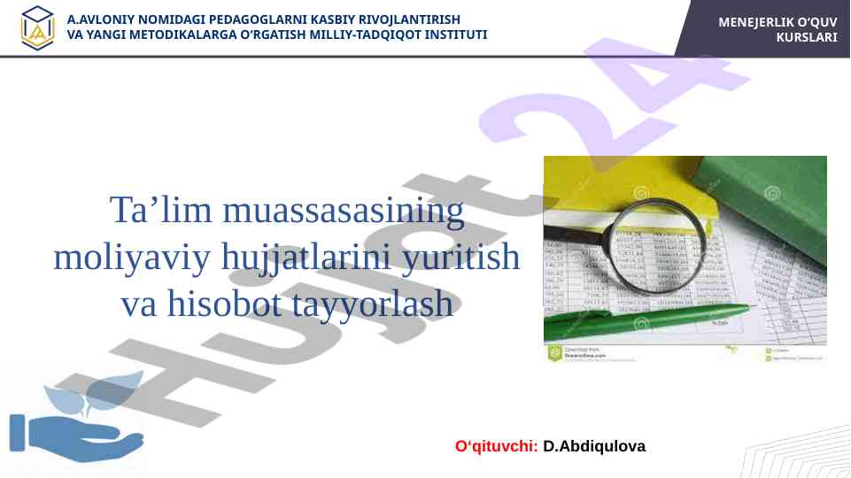 Ta’lim muassasasining moliyaviy hujjatlari va hisobotlari