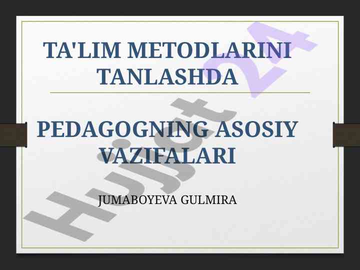Ta’lim metodlarini tanlashda pedagogning vazifalari