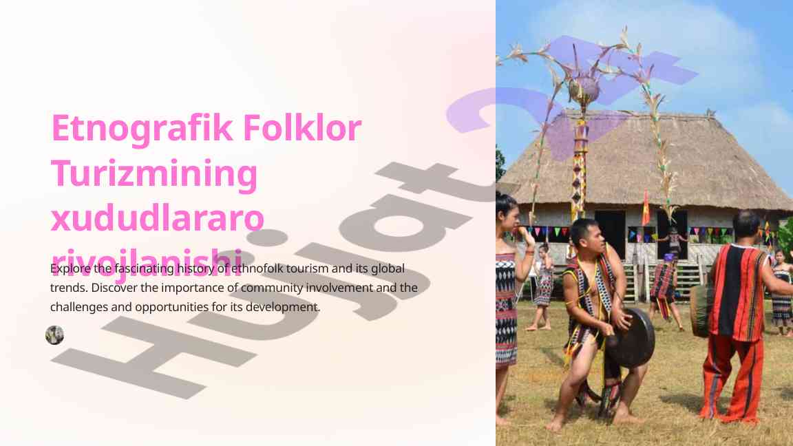 Etnografik folklor turizmining xududlararo rivojlanishi