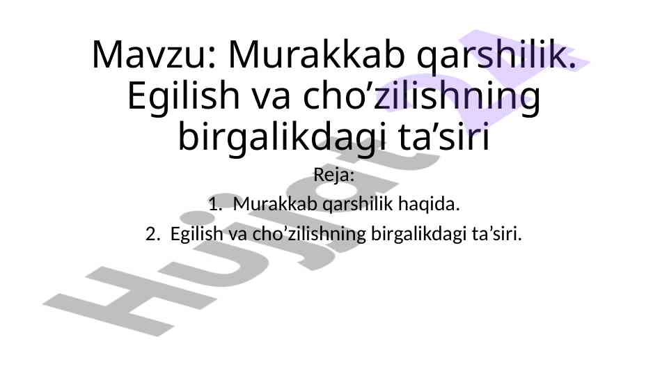 Murakkab qarshilik: egilish va cho’zilish ta’siri