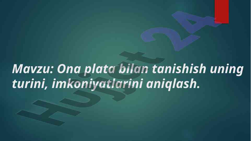 Ona plata bilan tanishish va imkoniyatlar