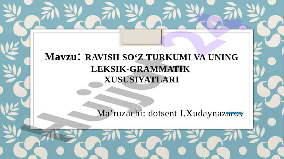 Ravish so‘z turkumi va uning lexik-grammatik xusiyatlari
