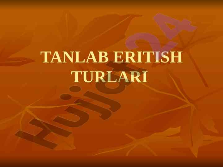 Tanlab eritish turlari va ularning jarayonlari