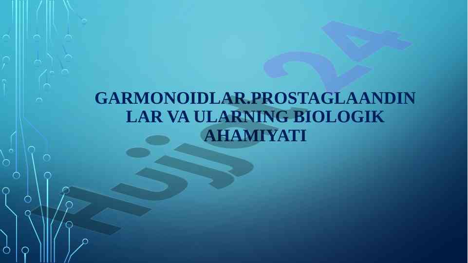 Garmonoidlar va prostaglandinlarning biologik ahamiyati