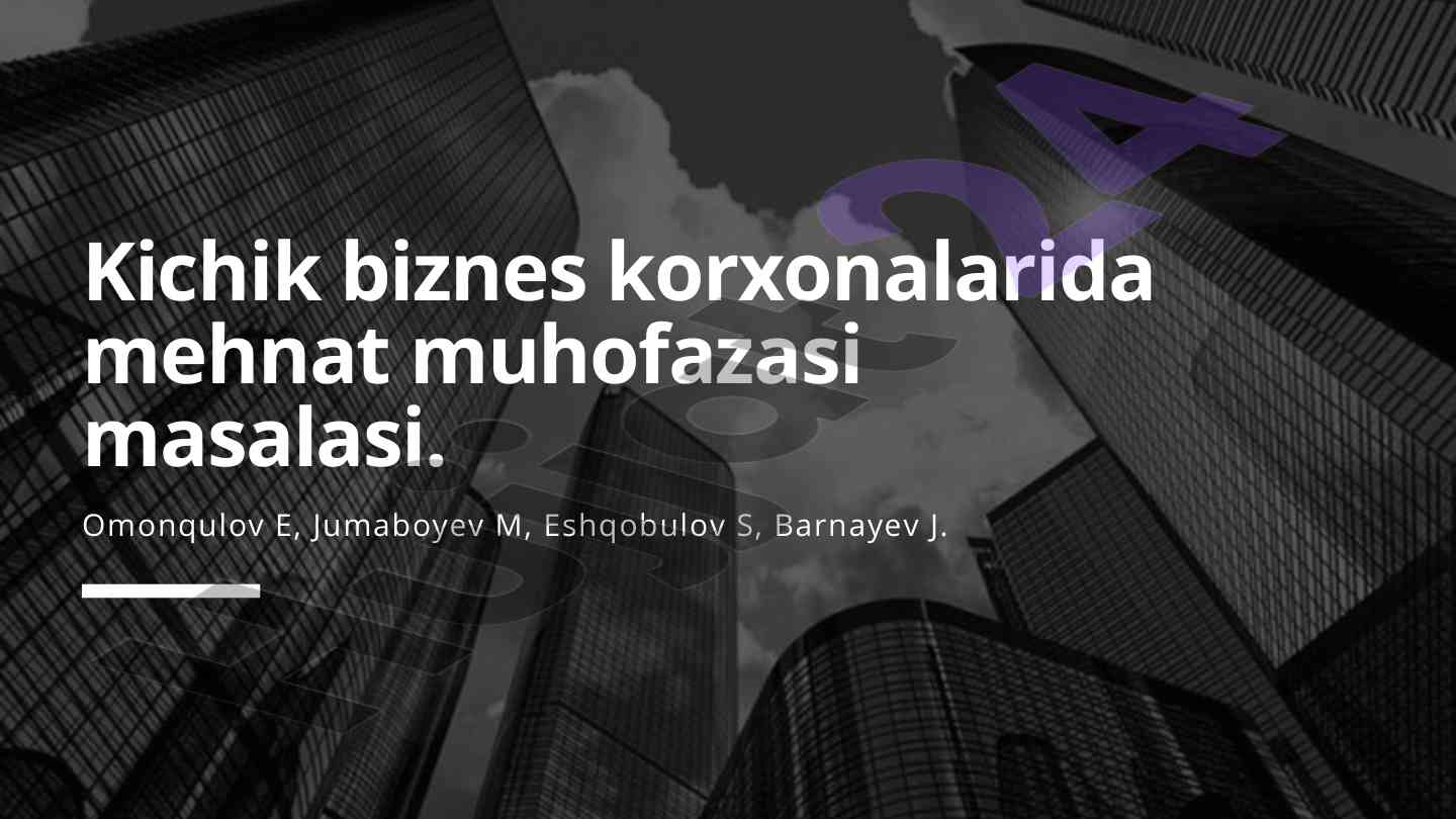 Kichik biznes korxonalarida mehnat muhofazasi masalasi
