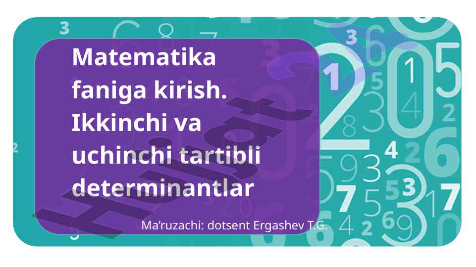 Matematika faniga kirish ikkinchi va uchinchi tartibli