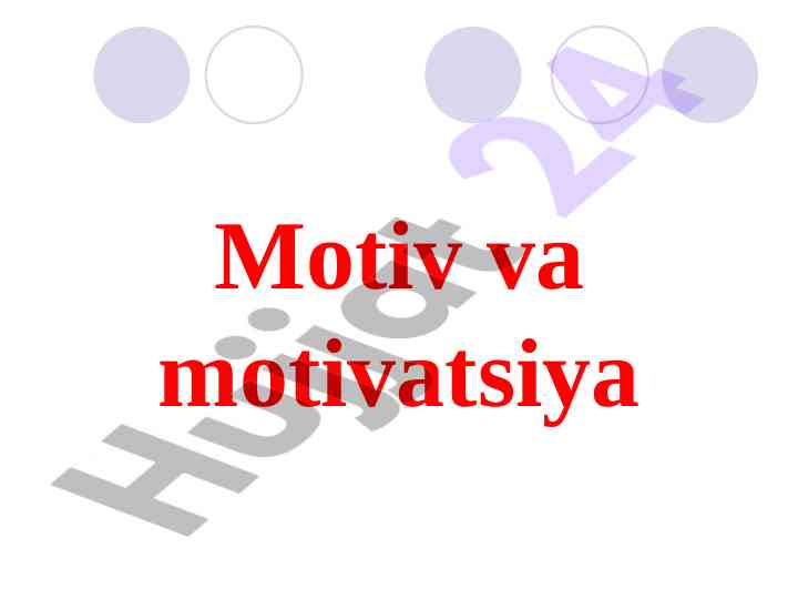 Motiv va motivatsiya tushunchalari bilan tanishtirish