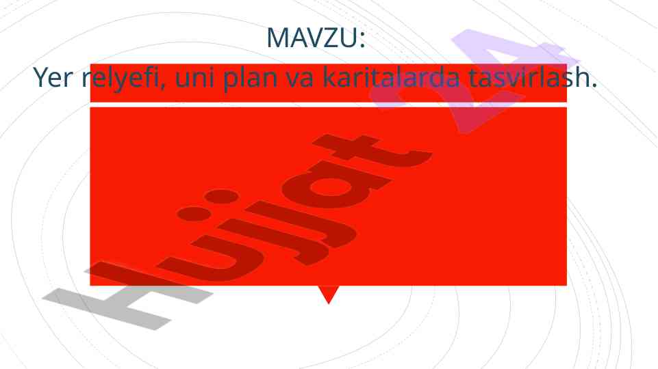 Yer relyefi tasvirlash qoidalari va usullari