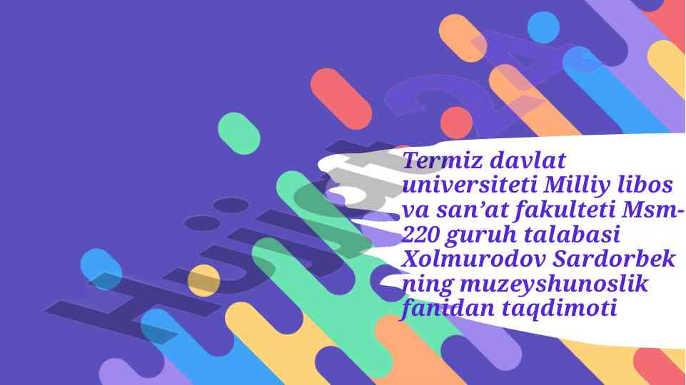 Muzeylar tarixiy xotirani jonlantirish omili
