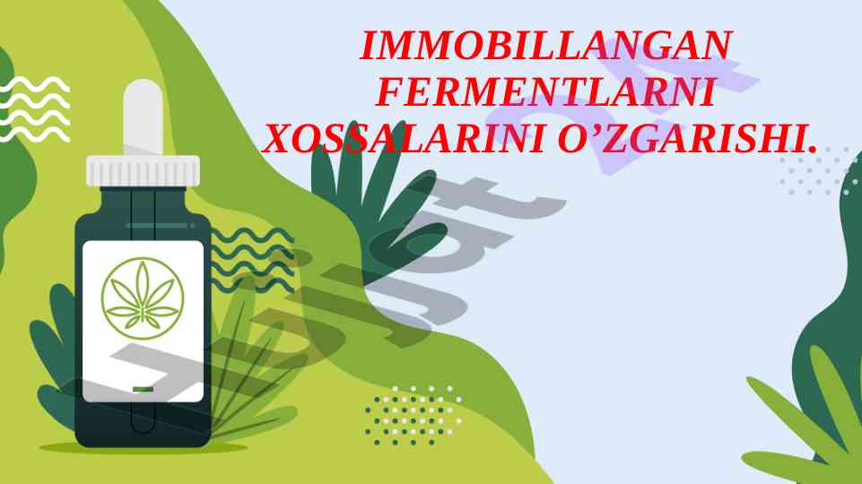 Immobilizatsiya qilingan fermentlar va ularning xossalari