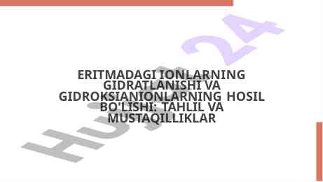 Eritmadagi ionlarning gidratlanishi va gidroksiqonlarning hosil bo'lishi