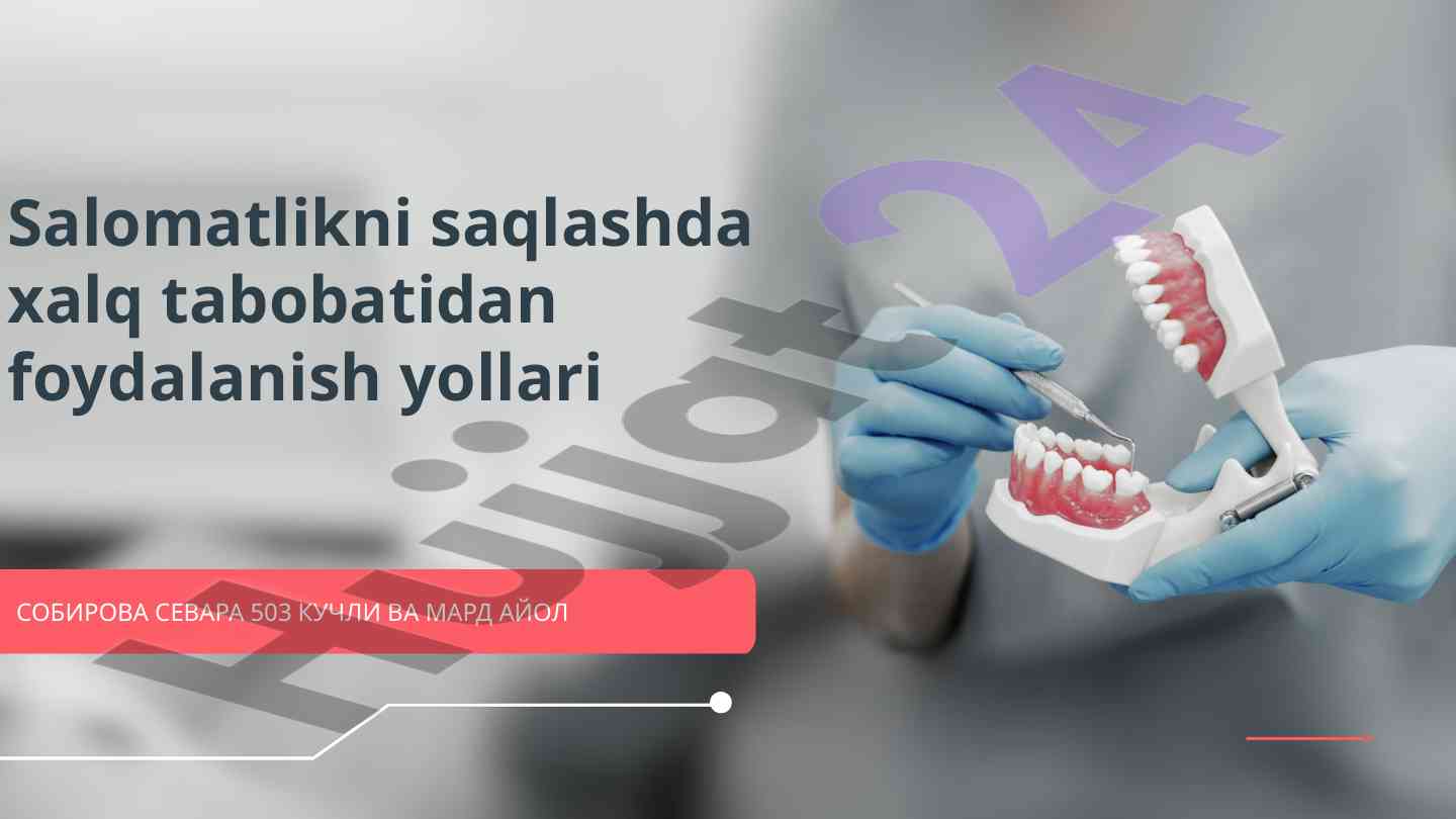 Salomatlikni saqlashda xalq tabobati usullari