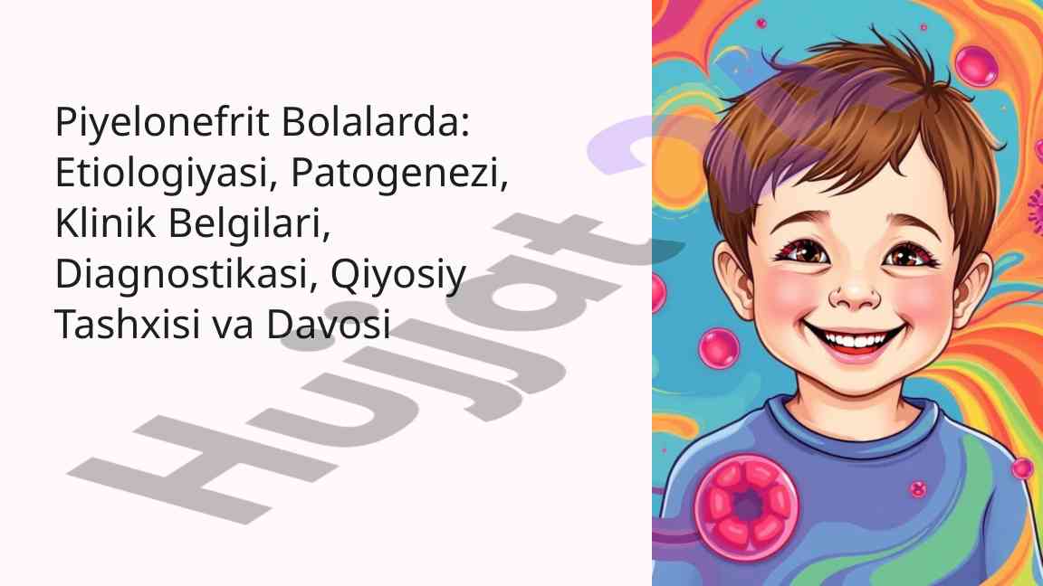 Piyelonefrit bolalarda: etiologiya va klinik belgilar